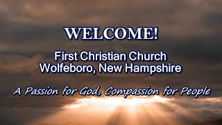 First Christian Church Wolfeboro 07282024  Rev Dave Morgan [upl. by Elleb]