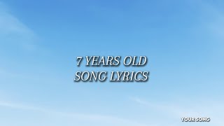 7 YEARS OLD SONG LYRICS BY LUKAS GRAHAM [upl. by Rosmunda279]