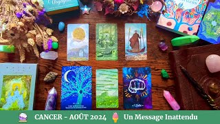 🔮 Cancer Août 2024 🍦 Un Message Inattendu [upl. by Orecic937]