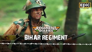 Regiment Diaries  Season 3  Bihar Regiment  EPIC [upl. by Narod]