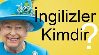 İNGİLİZLER KİMDİR  İngiliz Soyu ve Kökeni İngiltere Tarihi [upl. by Meyers]