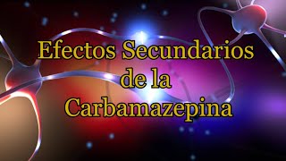 Efectos Secundarios de la Carbamazepina [upl. by Norred357]