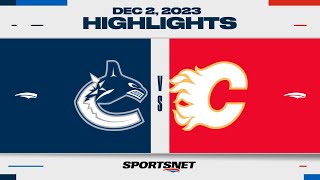 NHL Highlights  Canucks vs Flames  December 2 2023 [upl. by Nilrem]