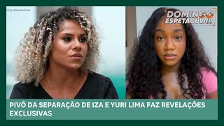 Pivô da separação de Iza e Yuri Lima faz revelações exclusivas ao Domingo Espetacular [upl. by Nala]