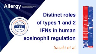 Distinct roles of types 1 and 2 interferons in human eosinophil regulation A multiomics analysis [upl. by Oisangi]