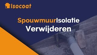 Spouwmuurisolatie verwijderen  Isocoat Isolatie [upl. by Oicnedif]