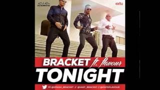 Bracket Ft Flavour  Tonight [upl. by Boeke]