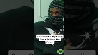 Sosa Geek On Separating The Artist From The Person [upl. by Aiyt]