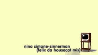 Nina Simone  Sinnerman Felix da Housecat mix  HD [upl. by Francine947]