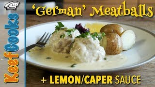 German Meatballs  Konigsberger Klopse  With Lemon Caper Sauce [upl. by Yggep739]