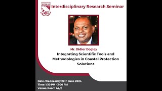 Interdisciplinary Research Seminar  26062024  Mr Didier Dogley [upl. by Naahs215]