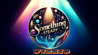 Wizkid  Something Steady Remix Official Audio [upl. by Lonni200]