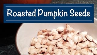 Healthy Roasted Pumpkin Seeds Recipe [upl. by Ettenom]