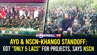 AYO amp NSCNKHANGO STANDOFF GOT quotONLY 5 LACSquot FOR PROJECTS SAYS NSCN [upl. by Robson]