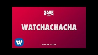 Sage The Gemini  Watchachacha Official Audio [upl. by Enale]