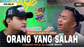 Orang Yang Salah  Luvia Band  Cover by Angga Candra Ft Zidan KOLABOR [upl. by Connell]