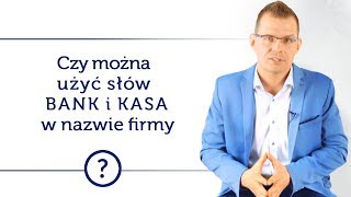 Czy można użyć słowa BANK oraz KASA w nazwie firmy Prawna ochrona marki odc 64  Mikołaj Lech [upl. by Ednalrim]