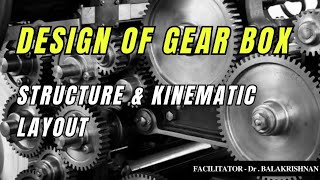 DESIGN OF GEAR BOX  PART 02  DESIGN OF TRANSMISSION SYSTEMS  FACILITATOR  DrBALAKRISHNAN [upl. by Wasserman838]