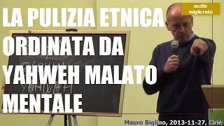 Le stragi ordinate da Yahwèh malato mentale  Biglino [upl. by Wit57]