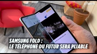 Samsung Galaxy Fold  on a testé le premier téléphone pliable [upl. by Nylynnej553]