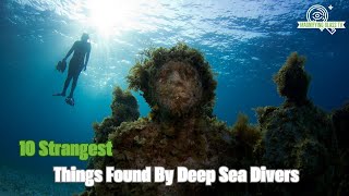 10 Strangest Things Found By Deep Sea Divers [upl. by Ardehs817]