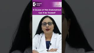 5 Causes of Thin Endometrium amp 5 Methods of Treatment  DrRashmi Yogish  Doctors Circle shorts [upl. by Laoj]