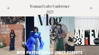 WOMEN EVOLVE 2023 VLOG  WOMEN EVOLVE CONFERENCE W PASTOR SARAH JAKES ROBERTS [upl. by Begga]