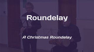 A Christmas Roundelay  Roundelay [upl. by Neladgam]