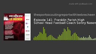 Episode 141 Franklin Parish High School Head Football Coach Sonny Nason [upl. by Sherm]