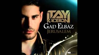 Itay Kalderon ft Gad Elbaz  Jerusalem Club Mix [upl. by Aerdnahc682]