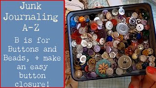 Ways to use Beads and Buttons  Easy Button Closure Junk Journaling AZ [upl. by Michal590]