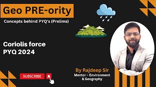 Coriolis force  PYQ 2024  GeoPREority  Rajdeep Sir  Neenv IAS upsc geography [upl. by Annhoj]