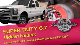 Super Duty 67  Hidden Failure Causes the Suck Steering amp Death Wobble F250 F350 [upl. by Amri]