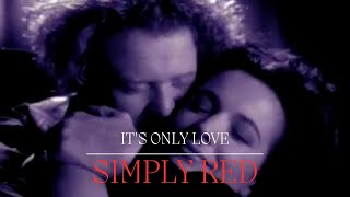 Simply Red  Its Only Love Official Video [upl. by Ahsaetan]