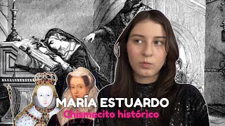 Chismecito histórico 1 María Estuardo [upl. by Adnhoj377]