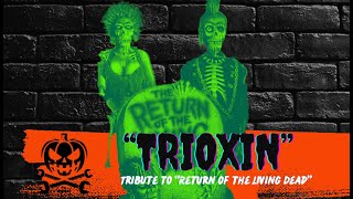 quotTrioxinquot Return of the Living Dead • Eerie Effects [upl. by Htennek340]