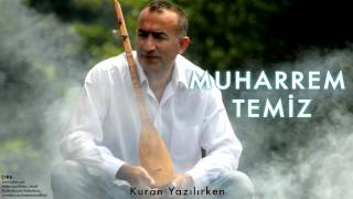 Muharrem Temiz  Kuran Yazılırken  Çıra © 2013 Kalan Müzik [upl. by Savory351]