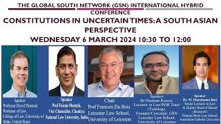 GSN CONFERENCE CONSTITUTIONS IN UNCERTAIN TIMES A SOUTH ASIAN PERSPECTIVE [upl. by Fleeman]