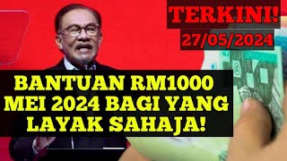 BANTUAN RM1000 MEI 2024 BAGI YANG LAYAK SAHAJA bantuan str2024 gaji penjawatawam pencen [upl. by Austina]