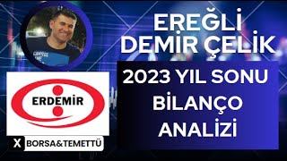 EREĞLİ DEMİR ÇELİK 2023 YIL SONU BİLANÇO ANALİZİ [upl. by Marylynne]