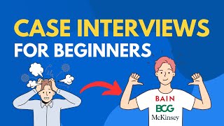 The Beginner’s Guide to Case Interviews 2024 [upl. by Fording523]