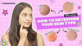 How To Know Your Skin Type  Different Skincare Routine Based on Your Skin Type  Be Beautiful [upl. by Annael]