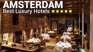 Top 10 Best Luxury 5 Star Hotels In AMSTERDAM  The Netherlands  Best Hotels In Amsterdam Part 2 [upl. by Kyrstin]