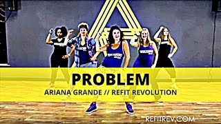 quotProblemquot  Ariana Grande  Dance Fitness  REFIT® Revolution [upl. by Campos]