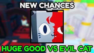 NEW Chances For Huge Good Vs Evil Cat In Pet Simulator 99 [upl. by Anerroc]