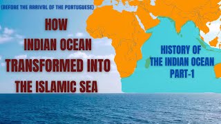 Transformation of Indian Ocean in Islamic Sea Prior to Portuguese Arrival History of Indian Ocean [upl. by Aihceyt]