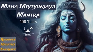 MAHA MRITYUNJAYA MANTRA 108 TIMES CHANTING  MOST POWERFUL SHIVA MANTRA  REMOVES NEGATIVE ENERGIES [upl. by Llenil]