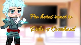 Past Pro heros react to Deku vs OverhaulMha [upl. by Proffitt]