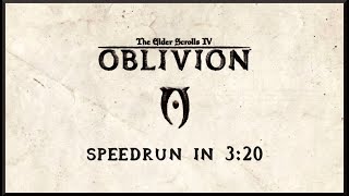 WR Oblivion Speedrun in 320 with commentary 431 with loads [upl. by Westland]