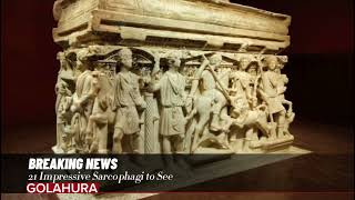 21 Impressive Sarcophagi to See [upl. by Hcelemile642]